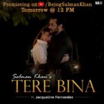 Salman Khan Instagram – Tere Bina…coming to you at this premiere link soon! #TereBinaOutTomorrow
(Link in bio)

@jacquelinef143 @ajaybhatia97 @shabbir_ahmed9 @adityadevmusic @abhiraj88 @saajan_singh23 @believe_india #IndiaFightsCorona