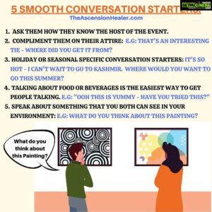 Anjali Lavania Instagram - Communication is a key aspect in making any relationship more authentic and meaningful.

But to have more meaningful conversations - we need to first figure out how to start a conversation as smoothly as possible.

5 Smooth Conversation Starters: 

1, Simply introduce yourself and ask them how they know the host of the event.

2, Genuinely compliment them on their attire: When you aren’t sure which adjective to use  You can always use the word interesting or unique. E.g: That’s an interesting tie - where did you get it from?

3, Speak about something that you both can see in your immediate environment. E.g:  How’s that drink/appetizer? What do you think about this artwork? 

This can also be helpful at work - Noticing a photo frame on a colleague's desk or an interesting screen saver on their laptop - Is a great way to spark conversations about their personal life.

4,  Talking about Food or Beverages is the easiest way to get people talking: 
A, Can you recommend any unique cocktails/appetizers/desserts here? 
B, The food looks so good… I’m not sure what to get! What looks good to you? 
C, Ooh this is yummy - Have you tried this? 
D, I like exploring new restaurants and cafes - Which ones do you love going to?
E, I’m going to grab a drink, does anyone else want one? This can be a good way to open up further conversations with whoever chooses to join you for a drink.

5, Holiday or Seasonal Specific Conversation Starters: 
E.g 1: January: I can’t believe it’s already 2021. How did you celebrate New Year’s Eve? 
E.g 2 : May: Ah it’s so hot I can wait to go up to the mountains - Where would you want to go this Summer?

Congratulations! You’ve initiated a conversation but there’s an art to keeping a conversation going. 

Tip: Remember most people love talking about themselves.

10 Tips to Keep a Conversation Going:

1, Instead of asking what do you do work-wise ... Ask them; “How do you spend most of your time during the day?”
This one is a winner as it allows the other person to share something that they truly feel like talking about.

Read Full Post https://www.theascensionhealer.com/post/how-to-build-rapport-with-meaningful-conversations