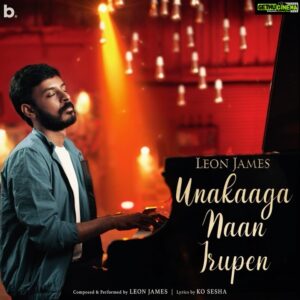 Leon James Instagram - “Unakaaga Naan Irupen” the next single releases this Friday! 😌🤩 An intense love ballad coming to speakers near you.