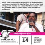 Prakash Raj Instagram - Isn’t it ironic that domestic workers are in big demand but are the most exploited in the city? They do not have a fixed salary, no job security and are constantly overworked. Who will speak for them? It’s time to take their voices to the parliament. #WhistlegeVoteHaaki #vote