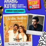 Anirudh Ravichander Instagram - We’re not surprised to see Arabic Kuthu topping the charts in 2022! We’re guilty on leaving it on 🔁 too 🎉 @anirudhofficial