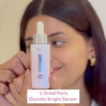 Anahita Bhooshan Instagram - L’Oréal Paris Glycolic Bright Serum with 1% Glycolic Acid. Dermatologically validated to reduce dark spots in just 2 weeks. Its light weight texture absorbs quickly to give you bright glowing skin from within.