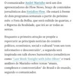 André Marinho Instagram - ✍🏼⚡️🗞🩴👀 Fui hoje no @flowpdc pedir bênção ao meu novo parceiro @igor.3k para o nosso @flownews - a nova vertical de notícias dos @estudiosflow ! Botei no pé o icônico chinelo do homem para dar sorte nessa nova fase. Agradeço ao CEO do Flow @gaigher14 pela confiança, aos meus novos colegas @carlostramontina @marcelamrahal @carolmoreira3 @paulocruzphi & @lucas_faraldo por embarcarem comigo nessa empreitada, a toda equipe de produção comandada pelo @rahalrahal que tem sido impecável e a @monica_bergamo pela matéria sensacional na @folhadespaulo anunciando esse grande momento! => Sigam agora @flownews , inscrevam-se no nosso canal no YouTube (link nos stories) e acompanhem a nossa programação! => Flow News: onde divergências não dividem, enriquecem! Seguimos juntos! 🤝🚀