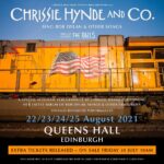 Chrissie Hynde Instagram - Great news - extra tickets will be released for Chrissie’s Edinburgh Fringe debut at @queens_hall from 22nd to 25th August 2021, performing tracks from her latest album 'Standing In The Doorway: Chrissie Hynde Sings Bob Dylan' On-sale tomorrow at 10am through the link in bio -CHHQ