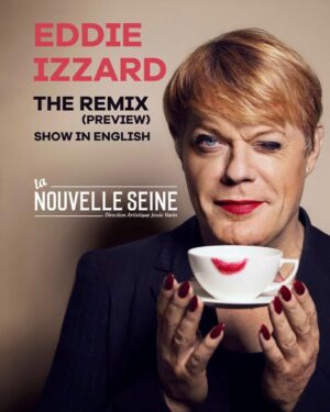 Eddie Izzard Instagram - 📣 This Wednesday 5th April I will begin previewing my ‘best of’ stand-up show The Remix (in English) for 6 nights only @lanouvelleseine in Paris. Info and tickets @lanouvelleseine #standup #paris #comedy