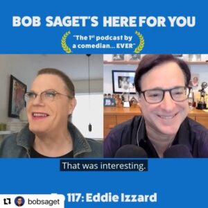 Eddie Izzard Instagram - #Repost @bobsaget with @make_repost
・・・
Such a great conversation on TODAY’S NEW Episode With the One and Only @eddieizzard -Titled—
“Eddie Izzard Talks About Her Comedy Specials, Upcoming Canadian Tour, and Being Happy Within Yourself.” 
Subscribe & Listen at: 
apple.co/bobsaget 

@ApplePodcasts @apple @itunes @applemusic @studio71us @studio71uk @studio71it @studio71official #comedyinterview #comedypodcast
