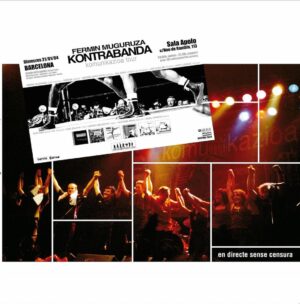 Fermin Muguruza Instagram - 20. urteurrena / 20 aniversario -  APOLO (Barcelona) 2004-2024
Fermin Muguruza KONTRABANDA - "En Directe Sense Censura". 
Puños arriba!
.
2LP (Kasba Label/Talka Records&Films)