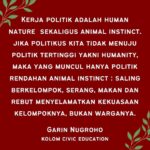 Garin Nugroho Instagram - Saatnya menuju laku politik humanis , sebuah jalan tidak gampang, sering diabaikan juru kampanye , namun bukankah setiap keluarga mendidik generasi baru menuju pada generasi profesional berbasis humanisme , kenapa tidak pemilu sebagai medium terbesar profesional berbasis humanisme ? Atau terjerumus menjadi medium terbesar menuju politik kebinatangan yang mematikan generasi profesionalisme berbasis humanisme ? @jaga.pemilu @kpu_ri @aguspambagio @adindafudia @bawasluri @ferroferizka @b.paningron @siska.raharja @radityoutomo @analahms