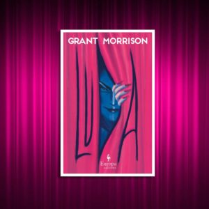 Grant Morrison Instagram - One week to go until the release of LUDA in the UK. Available to order now through your favourite retailers and @europaeditionsuk #novel #newrelease #pantomine #star #drag #LUDA #book