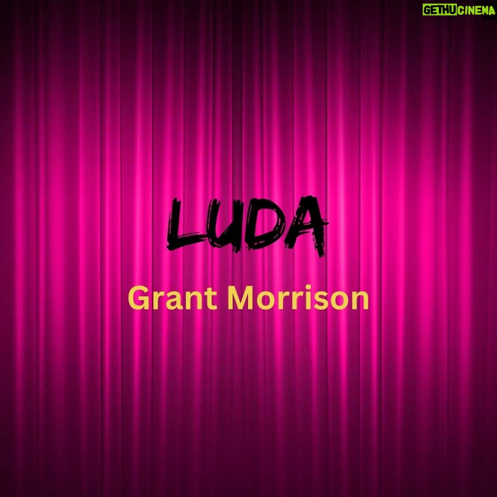 Grant Morrison Instagram - One week to go until the release of LUDA in the UK. Available to order now through your favourite retailers and @europaeditionsuk #novel #newrelease #pantomine #star #drag #LUDA #book
