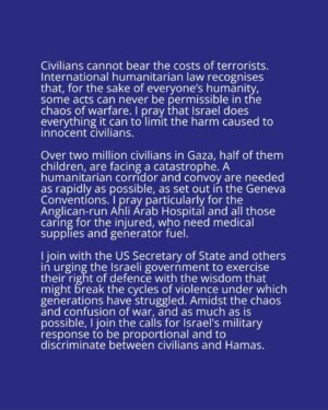 Justin Welby Instagram - Pray for the people of Israel, Gaza and the West Bank. Pray for the future of the Holy Land.

Swipe through to read my statement - also available at the link in my bio.