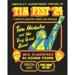 Tim Heidecker Instagram - It’s all happening in Portland! This March we are launching Tim Fest. Two nights of all things Tim. A Very special live Office Hours with calls from around the world and special guests. An On Cinema Live experience where Tim and film expert Gregg Turkington discuss the greatest movies of all time and more!!! Stand up sets from the legendary Neil Hamburger and DJ Dougpound and two blazing nights of Tim and The Very Good Band. Day tickets and limited weekend bundles are available now at link in bio!
