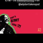 Alicia Garza Instagram - ICYMI the #WeeklyRoundup from @ladydonttakenopod where we discuss what we love and ain’t gon do from the weekly news. This week: Black women as home appraisers, Iran executions are ongoing and a human rights crisis, and more — plus a new installment of #LadysLoveNotes where we discuss what to do about predators in our midst… #DoWhatchaLike and #TuneIn for #AllOfTheReal!