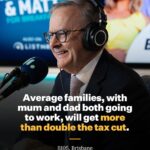 Anthony Albanese Instagram – Our tax cuts will put more money back in the pockets of more Australians.

Started the morning in Brisbane talking to @b105brisbane and @triplembrisbane about our focus on cost of living relief for families. Brisbane, Queensland, Australia