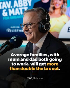 Anthony Albanese Instagram - Our tax cuts will put more money back in the pockets of more Australians.

Started the morning in Brisbane talking to @b105brisbane and @triplembrisbane about our focus on cost of living relief for families.