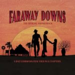 Baz Luhrmann Instagram - So many cool, fresh, young, Australian artists on the Faraway Downs Soundtrack, out today! #farawaydowns