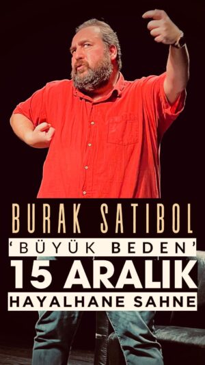 Burak Satıbol Instagram - Burak Satıbol’un tek kişilik-çok konulu oyunu 
“Büyük Beden” 
Trump AVM içerisinde bulunan Hayalhane Sahne’de İstanbul seyircisiyle buluşuyor. 
Üstelik kampanyalı bilet avantajıyla 🎁🎁

Sadece bildiğini anlatmıyor bilmediğini seyirci tamamlıyor. Bu interaktif komedi seyircinin katılımı ile renkleniyor. İşler Güçlerin Salih abisi, Yusuf Yusuf’un Yusuf’u, Mahşer-i Cümbüş’ün Burak’ı hikayelerini anlatmaya geliyor. Kimi zaman sinema aleminden kimi zaman ilk gençliğinden kızgınlıkları, mutlulukları , cevap bulamadıkları ile seyircisini oyun oynamaya çağırıyor.

🗓 15 Aralık Cuma
⏰ 21:00
📍 Hayalhane Sahne (Trump AVM)

☎️0 (535) 272 83 03

Biletler tüm bilet satış platformlarında.

Geliniz, Getiriniz!