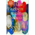Cecelia Ahern Instagram – A reminder that my NEW novel ‘Alle Farben meines Lebens’ will be published on 27th October 2022 in Germany. (All other countries yet to be announced but soon… 😊)