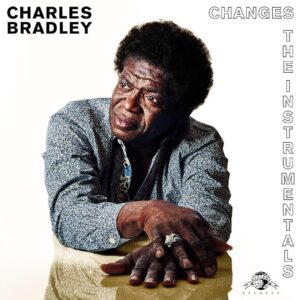 Charles Bradley Instagram - The Changes instrumentals are now available for download and streaming. Link in the bio. You can thank #MenahanStreetBand for these, except for "Changes" which was performed by @budosband.
.
#charlesbradley #charlesforchange #screamingeagleofsoul #daptonerecords #daptone #thebudosband