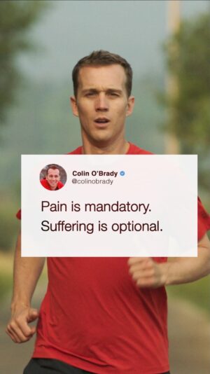 Colin O'Brady Instagram - Pain is mandatory.  Life can be hard - challenges and hardships will come - but suffering is optional.  You choose how you react and the story you tell yourself about it. 

It’s empowering to train this mindset with the physical and then apply it in all areas — mental, emotional, professional. 

#BePossible #growthmindset #thistooshallpass