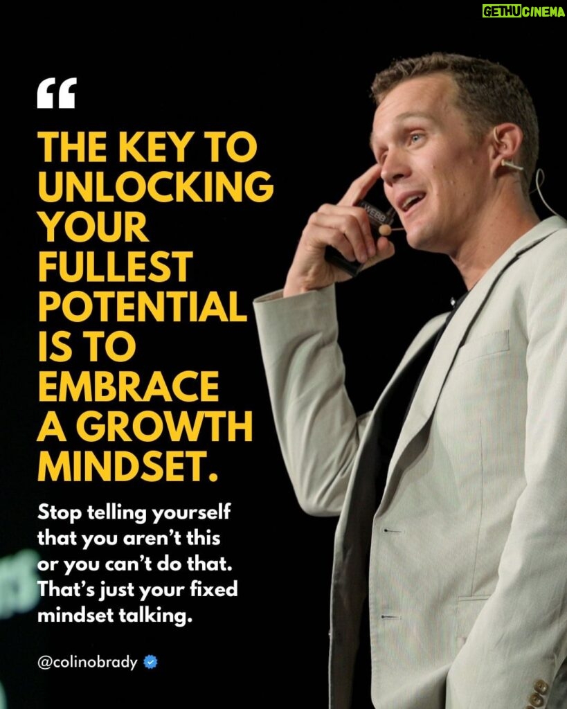 Colin O'Brady Instagram - Go from thinking in terms of what you can’t do to what you can do. A fixed mindset says, “I’m this person in this moment, and I’ll never be anything different.” You tell yourself you’re good at math but not very creative — or that you have an ear for music but not for languages. It’s what it is, and you are who you are…end of discussion. These fixed notions become a part of your identity, in such a way that you’re not very likely to grow or change or try something new. A growth mindset says, “I may be this one person in this moment, but there’s no reason I can’t grow, evolve, and learn to be any other type of person in the next moment.” It’s the idea that through hard work and determination, you can learn and improve. Embracing a growth mindset is a crucial component of living with a Possible Mindset.