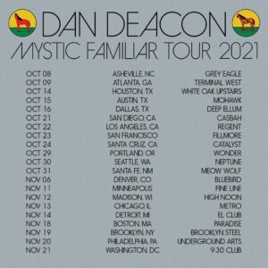 Dan Deacon Instagram - I’m ecstatic to let you know I’ll be back on tour this fall! Tickets go on sale Friday! Dates in the second image and more info at link in bio! 

Ok so I know touring still seems insane but I am hopeful that by the time October comes, all of this feels like a cast taken off a fully mended limb. The last year has shown just how vital social events, celebrations, and, most importantly, being together are. The way a walk through the woods rejuvenates the spirit, being in a crowd dancing, with sounds and lights washing over you, has a unique healing and unifying quality. The extraordinary euphoria from sharing a moment with a group of people is one of the most special feelings, and I cannot wait to experience it again with you.
 
My shows have been centered around audience immersion, creating an atmosphere where people can collectively celebrate a simultaneously created experience. The only way for this show, or any show, to succeed is if the audience feels comfortable enough to lose themselves in the moment. It goes without saying but all our shows will be following the most up-to-date CDC guidelines.

Please only come to a show if you are fully vaccinated. 
Rule #1 is Safety First.
Rule #2 is Sassy As Fuck At All Times.

Photo by @micahewood artwork by @cdaura design by @seenstudio tshirt by @cave_evil cheese eater grin by @dandeacon

Edit: all previously purchased tickets that were not refunded will be honored. me or my team will reach out if anyone has questions.