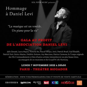 Daniel Lévi Instagram - Le 7 novembre prochain, Julie Zenatti, Laura Mayne, Victoria Sio, Pascal Obispo, Amir, Patrick Bruel, Gad Elmaleh, Patrick Fiori, Enrico Macias, Ralph Adamson, Frédéric Zeitoun, Marc Fichel, Avy Marciano, Julia Guez, Yvan Cujious, Patrice Carmona, la Troupe originale des Dix Commandements et bien d’autres artistes, ses musiciens et le Gospel'N Life Harmony se retrouveront sur la scène du THÉÂTRE MOGADOR pour lui rendre hommage et interpréter ses plus beaux titres. Une soirée de bienveillance, de solidarité et d’amour à son image 🙏🏻🌟

Tous les bénéfices de ce gala ainsi que tous les dons effectués lors de la campagne serviront à financer l’achat de nombreux pianos que nous déposerons dans tous les hôpitaux, dans un espace qui lui sera dédié. Des animations musicales autour de ces pianos auront lieu régulièrement durant toute l'année, assurées par des artistes et musiciens. 

🤍 L’ASSOCIATION DANIEL LEVI « Un piano pour la Vie »

« La musique était pour Daniel un vrai remède. Lors de ses soins et hospitalisations, il se mettait au piano et partageait avec les autres malades et le personnel soignant ce qu’il aimait et savait si bien faire… DONNER DU BONHEUR AUX AUTRES ❤️

Aujourd'hui, accompagnée de notre fille Nessyel et de ses deux fils Abel et Rephaël, je mènerai à bien son projet tant rêvé 🙏🏻🤍 »

Merci à Laurent Bentata de nous offrir ce merveilleux théâtre le temps d’une soirée. Merci à Albert Cohen, à Yves Mayet, à Sam Smadja, à l’association Lev Tov, à François Troller à Véronique Seard et à Anne-Sophie Guebey pour leur soutien dans la réalisation de ce gala ✨

Réservations sur www.eventim.fr/artist/daniel-levi

APPEL AUX DONS :
Vous pourrez faire vos dons par téléphone ou en ligne à partir du jeudi 20 octobre.