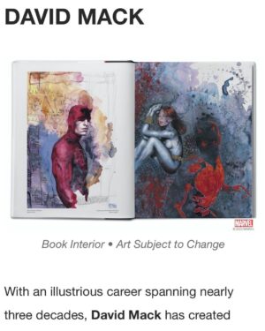 David Mack Instagram - This is LIVE NOW!  LINK in my BIO!

THE MARVEL ART OF DAVID MACK prestige coffee table book featuring 3 decades of my work at Marvel, including my covers, interior art, work on TV & film like The Winter Soldier Film & Jessica Jones main titles, my creation of the character ECHO, writing & art on Daredevil & more! Introduction by @vincentdonofrio , afterword by  @brianmbendis .

Offers Limited Edition PRINTS, Portfolio, & ORIGINAL ART!

The MARVEL ART of DAVID MACK
&
The MARVEL ART of ALEX MALEEV

Please support our books here.
@clover_press