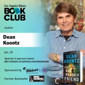 Dean R. Koontz Instagram - Join me in conversation with the @latimes on January 28th to talk about my latest book, The Bad Weather Friend. Tickets are available at latimes.com/deankoontz. 

#thebadweatherfriend #deankoontz #latimes #book #bookstagram