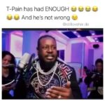 Dr. Dre Instagram - Shoutout to @tpain!! I’m here laughing my fuckin ass off, but he’s right. I know and feel exactly what you’re saying.