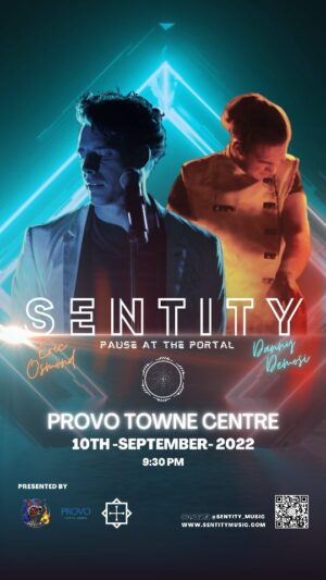 Eric Osmond Instagram - ❗𝕊𝔼ℕ𝕋𝕀𝕋𝕐 is landing 🛸 @sentity_music 🛸

Join us for the first stop of our PAUSE AT THE PORTAL tour. 

‣ Saturday, Sep 10th 2022 @ 9:30 PM
‣ Provo Towne Centre - 1200 Towne Centre Blvd, Provo, UT
‣ $5.00 Entry

Bring a friend and come be energized by the music & out of this world light show!

Tickets on sale now:
👉 Link in the bio 👈

Presented by:
@thenerdy.wolf and @provotownecentre

--
 @nicolamity #utahmusicscene #utahmusic #utahconcerts #concert #electronicdancemusic #concertnearme #lightshow #lazerbeams