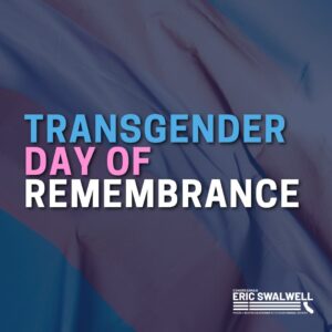 Eric Swalwell Instagram - On Transgender Day of Remembrance, we remember the members of the transgender community who we’ve lost this year due to hatred and violence. NO ONE should be discriminated against for who they are or who they love. #transgenderdayofawareness