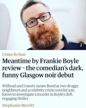 Frankie Boyle Instagram - The novel got a nice review in The Guardian. Doing a talk about it at the Old Fruitmarket tonight, should be a laugh