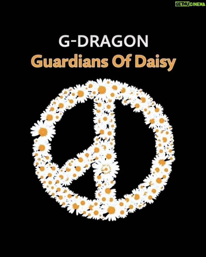 G-Dragon Instagram - A New chapter, 1221 #Guardians_of_Daisy @juspeace_foundation @galaxycorporation.official