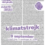 Greta Thunberg Instagram - Valet närmar sig med stormsteg, och såklart även vår klimatstrejk! Vi samlas kl 12.30 nu på fredag 9/9 på Sergels Torg för att gå mot Mynttorget där det blir musik och tal. Ta din chans att stå upp för rättvisa och för planeten innan valet på söndag. När politiker ignorerar klimatkrisen blir det vår demokratiska skyldighet att protestera och höja våra röster. Vi ses på fredag! The Swedish election is getting closer, and on Friday we strike for the climate again! We meet 12.30 9/9 on Sergels Torg to march to Mynttorget where there will be speeches and music. When people in power ignore the climate crisis it becomes our democratic duty to protest. See you there! #FridaysForFuture #ClimateStrike #RöstFörRättvisa