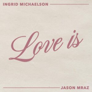 Ingrid Michaelson Instagram - Our song “Love Is” is out now! This song is about the most human connection, love. Love for a significant other, a friend, a child, a pet. (We love our pets a whole lot.) We hope you love “Love Is” ♥️