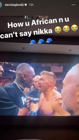 Israel Adesanya Instagram - ✊🏿
If you ain’t my brother, you ain’t African!!
I will show you where you’re from, NIGGA‼️