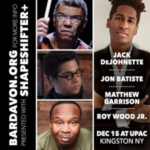 Jack DeJohnette Instagram - Less than 3 weeks away ShapeShifter Plus and Bardavon Presents are co-presenting our concert at UPAC! I’ll be joined by my incredible friends and collaborators Jon Batiste on piano, and Matthew Garrison on electric bass. Get your tickets now! Link in Bio. 
See you there,
—Jack

#jackdejohnette #jonbatiste #roywoodjr #mattgarrison #garrisonjazz #shapeshifterplus #bardavonpresents #shapeshifterlab #kingston #ulstercounty #hudsonvalley #fodera #epifani #ableton #keithmcmillen #sonordrums #sabiancymbals #sabianfamily #PlayYourWay #vicfirth #steinway #bassplayermagazine #bassist #notreble #bassplayer #bassguitar  #nycnonprofit #jazzconcert #upstatenyconcert #liveconcert