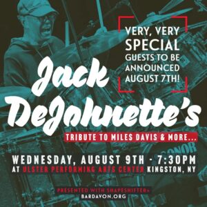 Jack DeJohnette Instagram - ShapeShifter Plus co-presents with @bardavonpresents Presents: Jack DeJohnette's Tribute to Miles Davis & More... featuring Vernon Reid, Don Byron, Will Calhoun, George Colligan, Matthew Garrison, & Luisito Quintero PLUS very special guests to be announced August 7th!

This memorable event will happen at Ulster Performing Arts Center in Kingston, NY on August 9th, 2023 at 7:30 pm.

ShapeShifter Plus Members get early access to ticket sales starting TODAY! Call the Bardavon Presents box office to get your tickets at (845)-339-6088 

Public sale starts on Thursday, May 25th at 11 am 

#shapeshifterplus #ss+ #nycnonprofit #nonprofit #jazzmusic #jazz #garrisonjazz #brooklyn #garrisonjazz #jazz #bass #bassist #mattgarrisonapp #fodera #foderaguitars #foderabasses #foderaartist #epifani #jackdejohnette #SABIANCymbals #SABIANFamily #PlayYourWay #terenceblanchard #vernonreid #donbyron #willcalhoun #georgecolligan #luisitoquintero