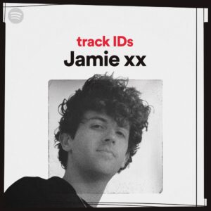 Jamie XX Instagram - You can follow my new @spotify #trackIDs playlist where I’ll be adding the tracks I would be playing at parties, rather than annoying my neighbours. 
Looking forward to sharing lots of new and old favourites with you. Find the link in my bio and hit follow for regular updates.