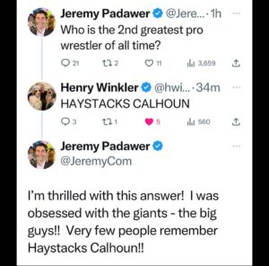 Jeremy Padawer Instagram - This is why I love Twitter.  You just never know who might respond! 
So, who do you think is the 2nd greatest wrestler of all time?!