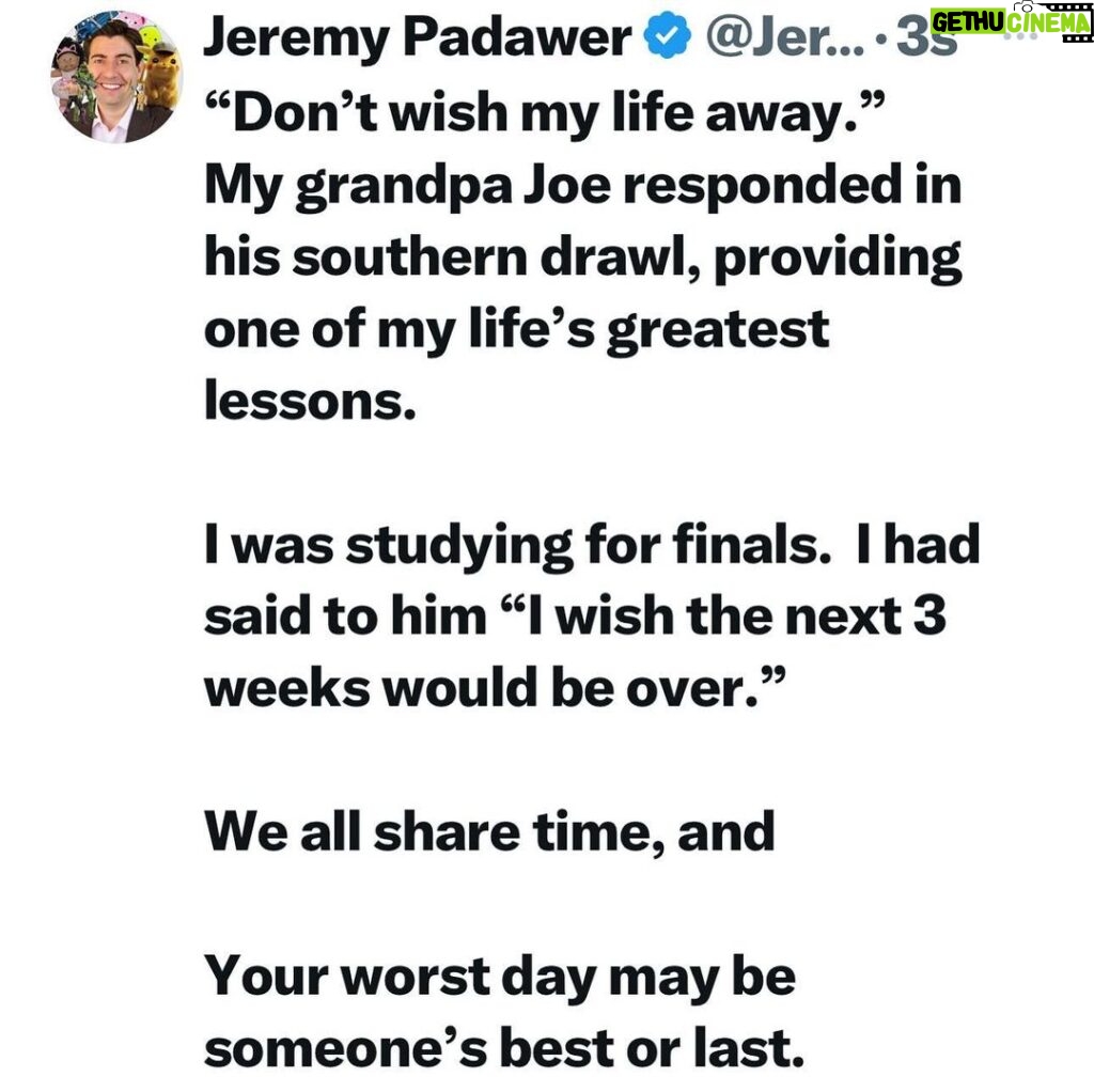 Jeremy Padawer Instagram - I hope you are having a good day, but if you aren’t - your time, my time is our time. It’s finite and they won’t make more of it.