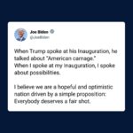 Joe Biden Instagram - When Trump spoke at his Inauguration, he talked about “American carnage.” When I spoke at my Inauguration, I spoke about possibilities.