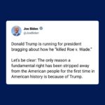 Joe Biden Instagram – Let’s be clear: The only reason a fundamental right has been stripped away from the American people for the first time in American history is because of Trump.