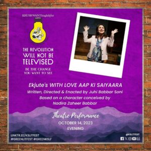 Juhi Babbar Instagram - Witness the spectacular theatrical performance, written directed and enacted by Juhi Babbar Soni. Ekjute’s WITH LOVE AAPKI SAIYAARA is a monologue of a woman who has seen the good, bad and ugly side of life, and Juhi plays Saiyaara with a joie de vivre of one who has the ability to take blows on the chin and move on!

Enjoy the performance on Saturday evening!

#kslitfest2023 #kasauli #entertainment #khushwantsingh #soloshow #kslf #12years #act #music #litfest