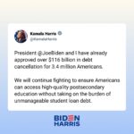 Kamala Harris Instagram - President Biden and I have already approved over $116 billion in debt cancellation for 3.4 million Americans.