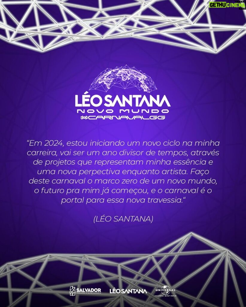 Léo Santana Instagram - Em um ano que é um divisor na minha carreira, eu escolho “NOVO MUNDO” como tema do meu #CarnavalGG 💜 O futuro pra mim já começou, e o carnaval é o portal para essa nova travessia… BAHIA, PERNAMBUCO, SÃO PAULO… onde a gente se encontra?! #LetsGo Carnaval de Salvador