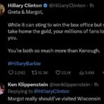 Lady Bunny Instagram – Hillary Clinton had a clever tweet comparing Barbie’s Oscar snub to her 2016 loss, in which she got a majority of votes but still lost to Trump due to the electoral college. I’m not a Hillary fan, but her tweet is cute. 

But the comment by Ken Klippenstein  takes the wind out of Hillary’s sails. It refers to Hillary not bothering to campaign in Wisconsin, which was only one Rust Belt state she lost and didn’t campaign in. Those swing states decided the election. And few Democrats can admit it, but Hillary handed the White House to Trump by sucking so hard. Most Democrats blame anyone from Jill Stein to Putin to Roseanne to Chachi before they’ll lay blame where it belongs: with Hillary and her poor campaign and a platform promising little. Few Democrats admit this either: Hillary’s campaign used her contacts in the media to boost the crazier GOP candidates like Ben Carson and Trump. Sadly, she boosted Trump effectively and he beat her. Hillary fans will still try to claim “She was right about everything.” I guess they forgot how she and the DNC cheated her primary opponent, Bernie Sanders, causing DNC chair Dennis Wasserman Schultz to resign in disgrace.