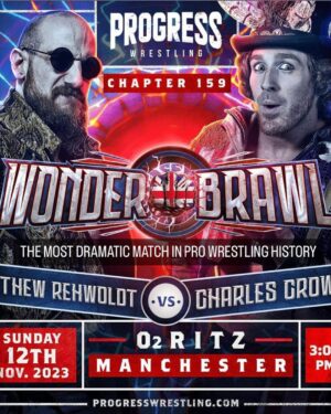 Matthew Rehwoldt Instagram - 🖊️ 24/07/23 - Matthew Rehwoldt created a bucket list of wrestlers that he wanted to face.

🎩 One of those wrestlers can be ticked off on the 12th November

🎭 Matthew Rehwoldt faces Charles Crowley in the Most Dramatic Match in Pro Wrestling History

#PROGRESSWrestling #wrestling #Manchester