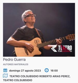 Pedro Guerra Instagram - Domingo 27 agosto 2023
Bogotá 
Teatro Colsubsidio

Entradas en www.pedroguerra.com